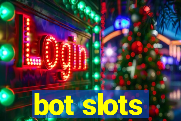 bot slots